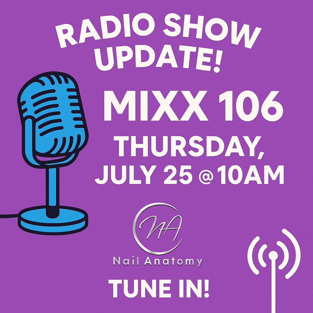 Radio show update graphic: Nail Anatomy on MIXX 106, Thursday July 25 at 10AM